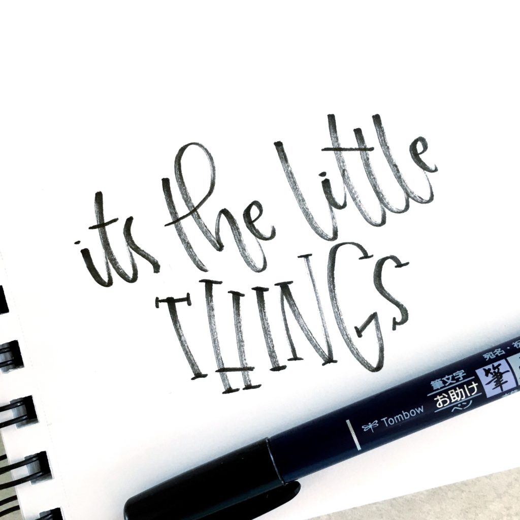 It's the little things hand lettering