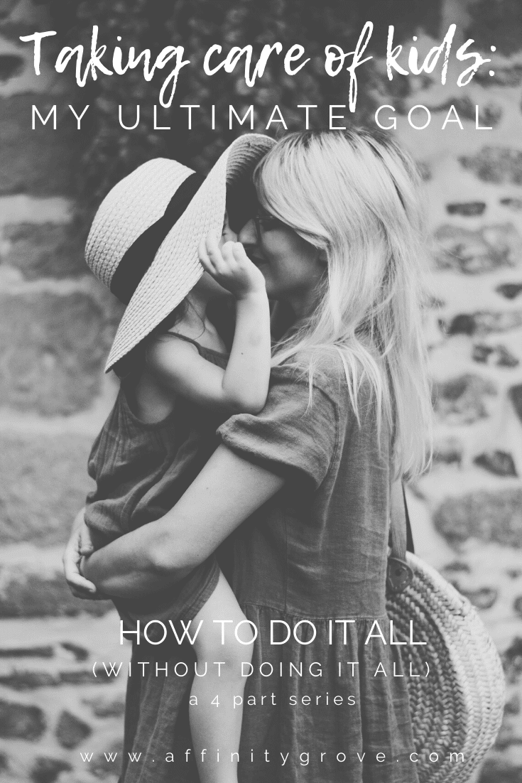 Taking Care of Kids - How To Do It All (Without Doing It All)