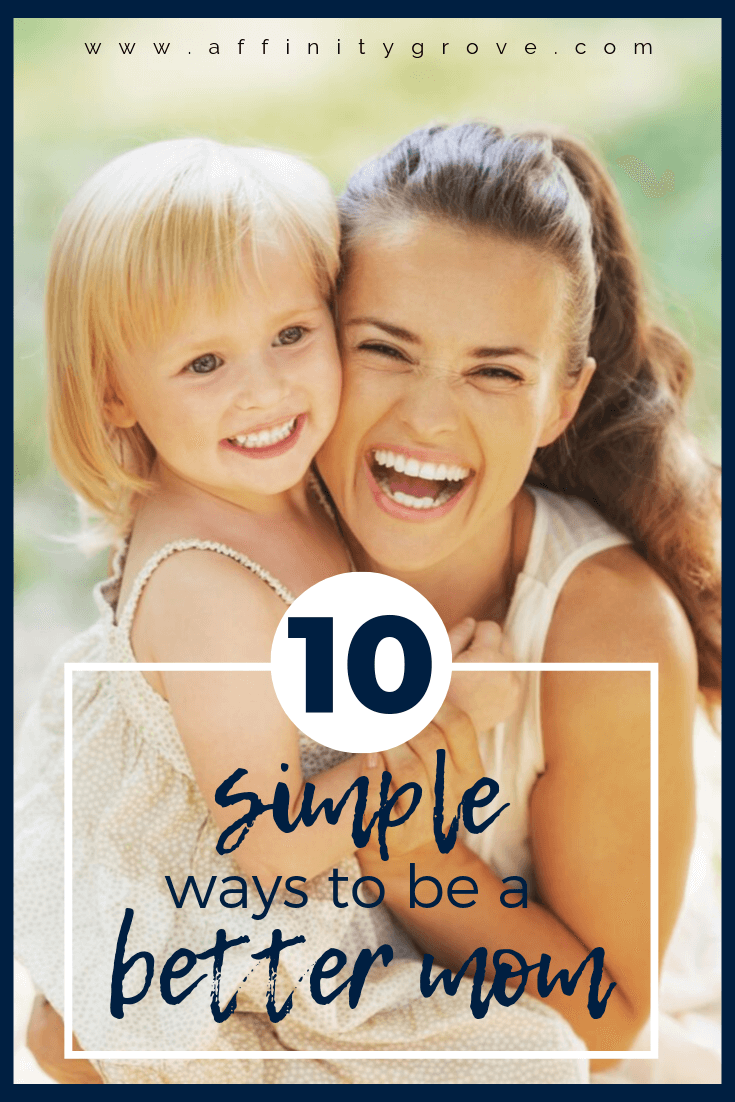 10 Simple ways to be a better mom