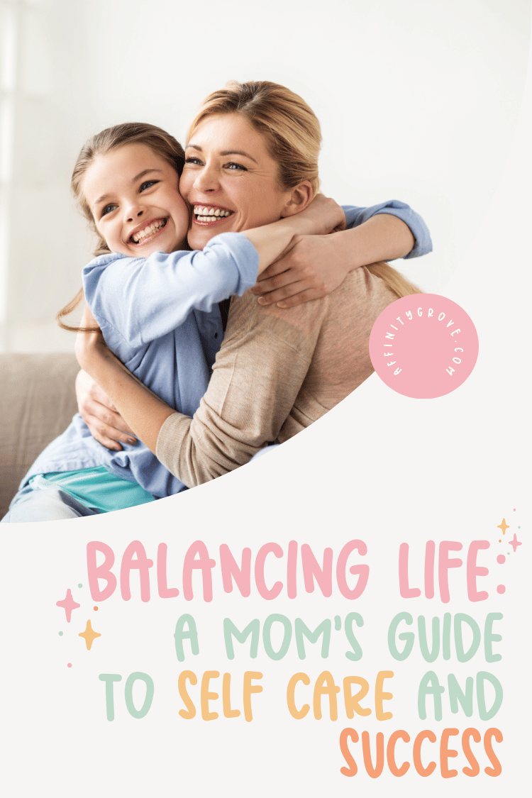 Balancing Life: A Busy Mom's Guide to Self-Care and Success